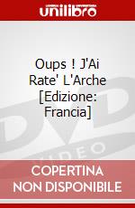 Oups ! J'Ai Rate' L'Arche [Edizione: Francia] dvd