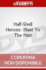 Half-Shell Heroes: Blast To The Past dvd