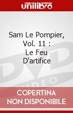Sam Le Pompier, Vol. 11 : Le Feu D'artifice dvd