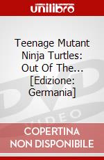 Teenage Mutant Ninja Turtles: Out Of The... [Edizione: Germania] dvd
