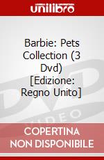 Barbie: Pets Collection (3 Dvd) [Edizione: Regno Unito] dvd