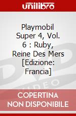 Playmobil Super 4, Vol. 6 : Ruby, Reine Des Mers [Edizione: Francia] dvd