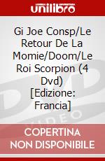 Gi Joe Consp/Le Retour  De La Momie/Doom/Le Roi Scorpion (4 Dvd) [Edizione: Francia] dvd