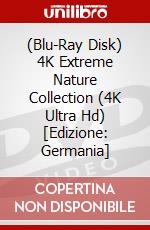 (Blu-Ray Disk) 4K Extreme Nature Collection (4K Ultra Hd) [Edizione: Germania] brd