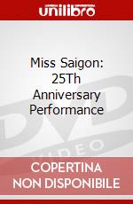 Miss Saigon: 25Th Anniversary Performance dvd