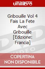 Gribouille Vol 4 Fais La Fete Avec Gribouille [Edizione: Francia] dvd