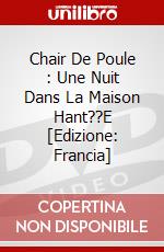 Chair De Poule : Une Nuit Dans La Maison Hant??E [Edizione: Francia] dvd