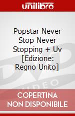 Popstar Never Stop Never Stopping + Uv [Edizione: Regno Unito] dvd