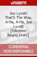 Joe Lycett: That'S The Way, A-Ha, A-Ha, Joe Lycett [Edizione: Regno Unito] dvd
