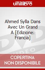 Ahmed Sylla Dans Avec Un Grand A [Edizione: Francia] dvd