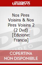 Nos Pires Voisins & Nos Pires Voisins 2 (2 Dvd) [Edizione: Francia] dvd