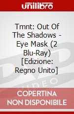 Tmnt: Out Of The Shadows - Eye Mask (2 Blu-Ray) [Edizione: Regno Unito] dvd