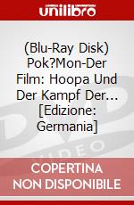 (Blu-Ray Disk) Pok?Mon-Der Film: Hoopa Und Der Kampf Der... [Edizione: Germania] brd