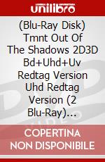(Blu-Ray Disk) Tmnt Out Of The Shadows 2D3D Bd+Uhd+Uv Redtag Version Uhd Redtag Version (2 Blu-Ray) [Edizione: Regno Unito] brd