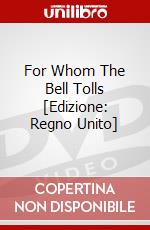 For Whom The Bell Tolls [Edizione: Regno Unito] dvd