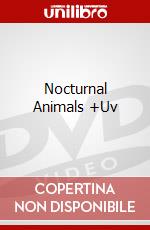 Nocturnal Animals +Uv [Edizione: Regno Unito] dvd