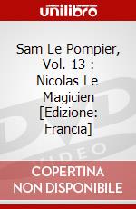 Sam Le Pompier, Vol. 13 : Nicolas Le Magicien [Edizione: Francia] dvd