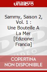 Sammy, Saison 2, Vol. 1 : Une Bouteille A La Mer [Edizione: Francia] dvd