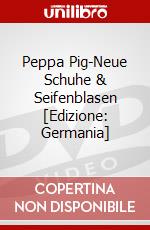 Peppa Pig-Neue Schuhe & Seifenblasen [Edizione: Germania] dvd