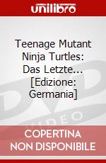 Teenage Mutant Ninja Turtles: Das Letzte... [Edizione: Germania] dvd
