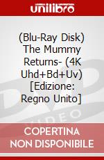 (Blu-Ray Disk) The Mummy Returns- (4K Uhd+Bd+Uv) [Edizione: Regno Unito] brd