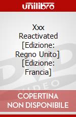 Xxx Reactivated [Edizione: Regno Unito] [Edizione: Francia] dvd