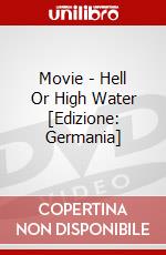 Movie - Hell Or High Water [Edizione: Germania] dvd