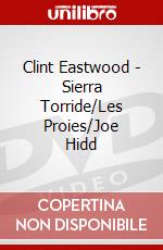 Clint Eastwood - Sierra Torride/Les Proies/Joe Hidd dvd