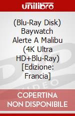 (Blu-Ray Disk) Baywatch Alerte A Malibu (4K Ultra HD+Blu-Ray) [Edizione: Francia] brd