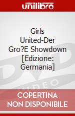 Girls United-Der Gro?E Showdown [Edizione: Germania] dvd