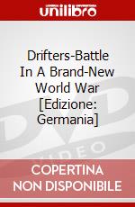 Drifters-Battle In A Brand-New World War [Edizione: Germania] dvd