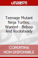 Teenage Mutant Ninja Turtles: Wanted - Bebop And Rocksteady dvd