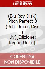 (Blu-Ray Disk) Pitch Perfect 3 (Bd+ Bonus Disc + Uv)[Edizione: Regno Unito] brd