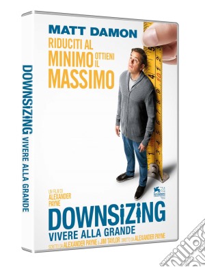 Downsizing: Vivere Alla Grande film in dvd di Alexander Payne