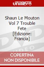 Shaun Le Mouton Vol 7 Trouble Fete [Edizione: Francia] dvd