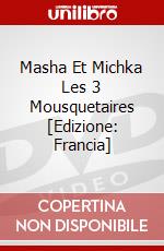 Masha Et Michka Les 3 Mousquetaires [Edizione: Francia] dvd