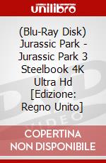 (Blu-Ray Disk) Jurassic Park - Jurassic Park 3 Steelbook 4K Ultra Hd [Edizione: Regno Unito] brd