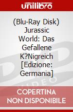 (Blu-Ray Disk) Jurassic World: Das Gefallene K?Nigreich [Edizione: Germania] brd
