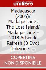 Madagascar (2005)/ Madagascar 2: The Lost Island/ Madagascar 3 - 2018 Artwork Refresh (3 Dvd) [Edizione: Regno Unito] dvd