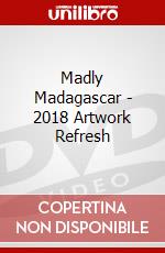 Madly Madagascar - 2018 Artwork Refresh [Edizione: Regno Unito] dvd