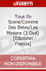 Tous En Scene/Comme Des Betes/Les Minions (3 Dvd) [Edizione: Francia] dvd