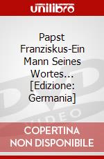 Papst Franziskus-Ein Mann Seines Wortes... [Edizione: Germania] dvd