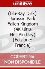 (Blu-Ray Disk) Jurassic Park Fallen Kingdom (4K Ultra Hd+Blu-Ray) [Edizione: Francia] brd