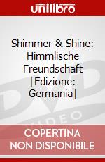 Shimmer & Shine: Himmlische Freundschaft [Edizione: Germania] dvd