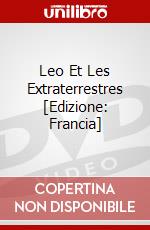 Leo Et Les Extraterrestres [Edizione: Francia] dvd