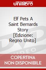 Elf Pets A Saint Bernards Story [Edizione: Regno Unito] dvd