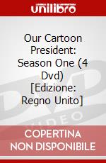 Our Cartoon President: Season One (4 Dvd) [Edizione: Regno Unito] dvd