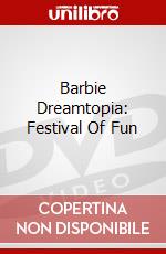 Barbie Dreamtopia: Festival Of Fun dvd