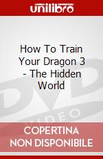How To Train Your Dragon 3 - The Hidden World dvd