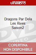 Dragons Par Dela Les Rives Saison2 dvd